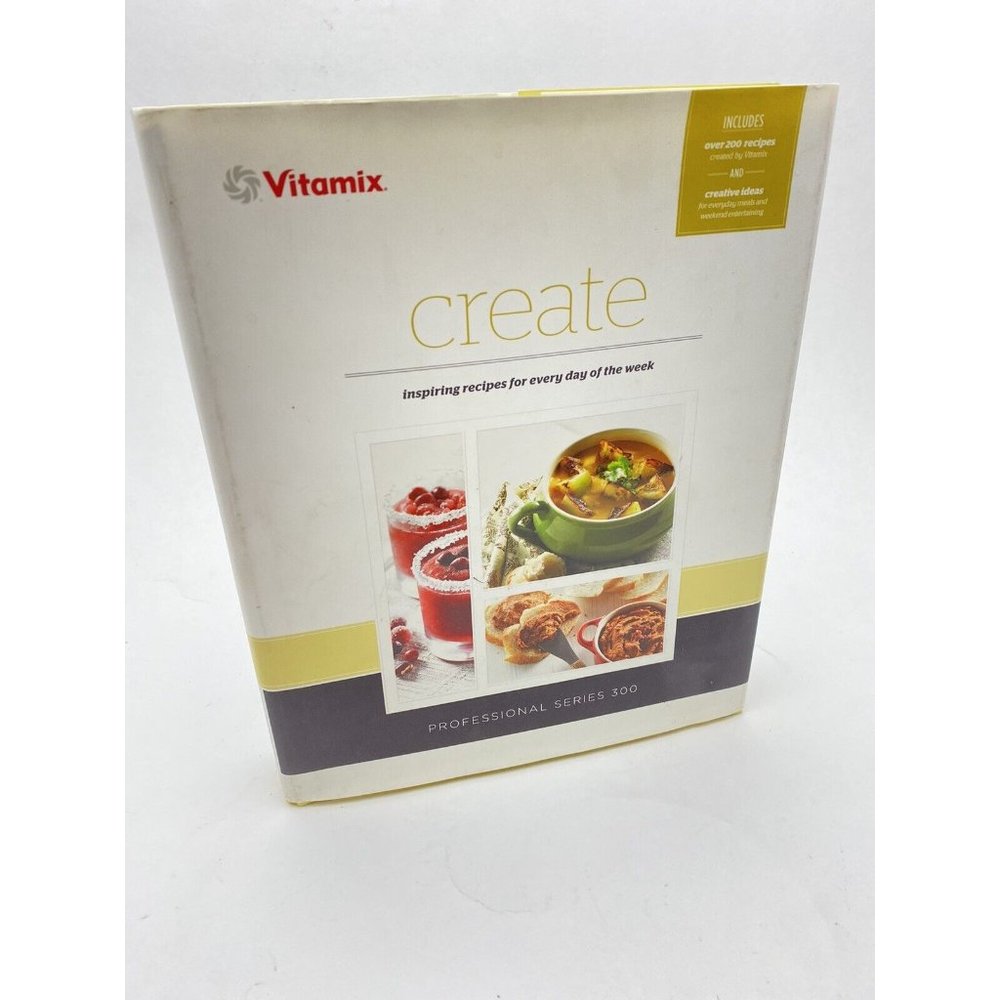 New Vitamix Create Professional Series 300 Inspiring Recipes For Every Day Book